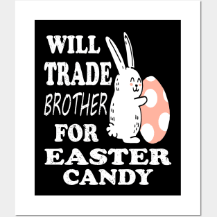 Will Trade Brother For Easter Candy Sister Easter Posters and Art